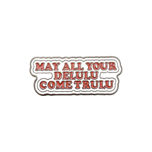 May All Your Delulu Come Trulu Phone Metal Charm